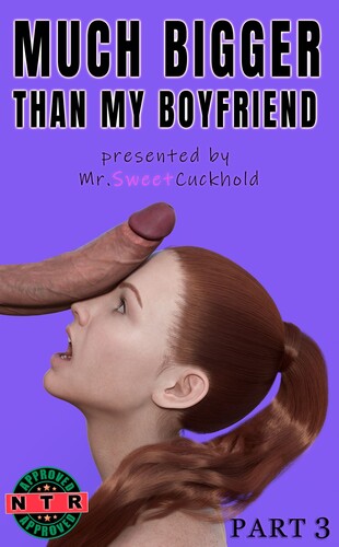 MrSweetCuckhold - Much Bigger Than My Boyfriend 03 3D Porn Comic